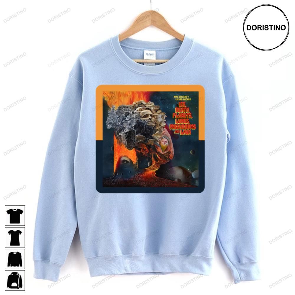Ice Death Planets Lungs Mushrooms And Lava By King Gizzard And The Lizard Wizard Awesome Shirts
